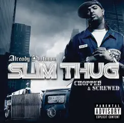 Already Platinum by Slim Thug album reviews, ratings, credits