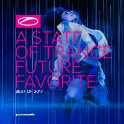 A State of Trance: Future Favorite - Best of 2017 by Armin van Buuren album reviews, ratings, credits