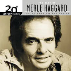 20th Century Masters - The Millennium Collection: The Best of Merle Haggard by Merle Haggard album reviews, ratings, credits