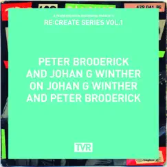 Re:Create Series, Vol. 1 - EP by Peter Broderick & Johan G Winther album reviews, ratings, credits