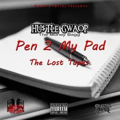 Pen 2 My Pad (The Lost Tapes) by Hustle Gwaop the Money Bagg album reviews, ratings, credits