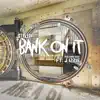 Bank on It (feat. J-Izzie) - Single album lyrics, reviews, download