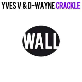 Crackle - Single by Yves V & D-wayne album download