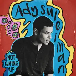 Not Giving Up / Say So - Single by Ady Suleiman album reviews, ratings, credits