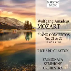 Mozart: Piano Concertos 21 & 27, K. 467 & K. 595 by Passionata Symphony Orchestra & Richard Clayton album reviews, ratings, credits