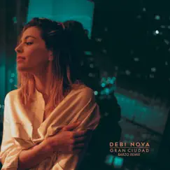 Gran Ciudad (Barzo Remix) - Single by Debi Nova album reviews, ratings, credits
