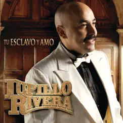Tu Esclavo y Amo by Lupillo Rivera album reviews, ratings, credits