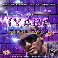 Fling It up Pan Mi - Single by Iyara album reviews, ratings, credits