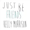 Just Be Friends - Single album lyrics, reviews, download