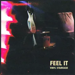 Feel It - Single by Vinyl Staircase album reviews, ratings, credits