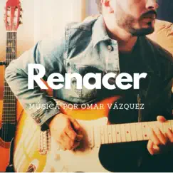 Renacer, Pt. 1 - EP by Omar Vázquez album reviews, ratings, credits