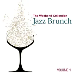 The Weekend Collection: Jazz Brunch, Vol. 1 by Various Artists album reviews, ratings, credits