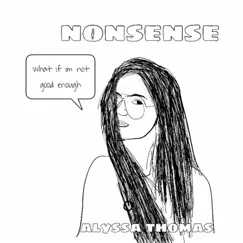 Nonsense - Single by Alyssa Thomas album reviews, ratings, credits