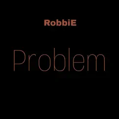 Problem (feat. Shiloh dynasty) - Single by Robbie album reviews, ratings, credits
