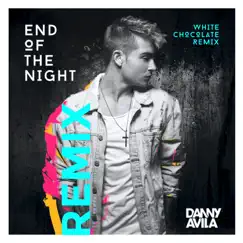 End of the Night (White Chocolate Extended Remix) Song Lyrics