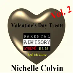 Valentine's Day Treats: Extreme Rlm, Vol. 2 - EP by Nichelle Colvin album reviews, ratings, credits