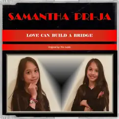 Love Can Build a Bridge - Single by Samantha Pri-ja album reviews, ratings, credits