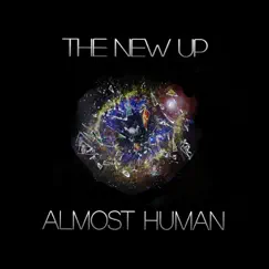 Almost Human - Single by The New Up album reviews, ratings, credits