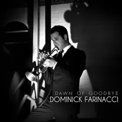 Dawn of Goodbye by Dominick Farinacci album reviews, ratings, credits