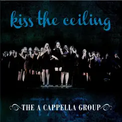 Kiss the Ceiling by The A Cappella Group album reviews, ratings, credits
