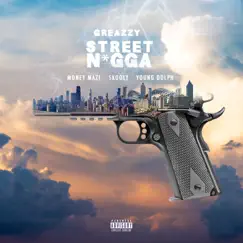 Street N***a (feat. Money Mazi, Skooly & Young Dolph) - Single by Greazzy album reviews, ratings, credits