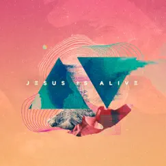 Jesus Is Alive Song Lyrics