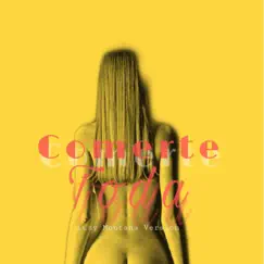 Comerte Toda - Single by Luny Montana album reviews, ratings, credits