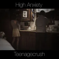 Teenagecrush - EP by High Anxiety album reviews, ratings, credits