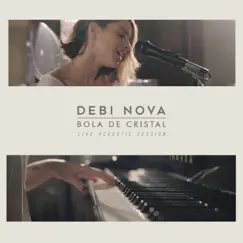 Bola de Cristal (Versión Acústica) - Single by Debi Nova album reviews, ratings, credits