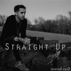 Straight Up - Single by Deitrich Gerlt album reviews, ratings, credits