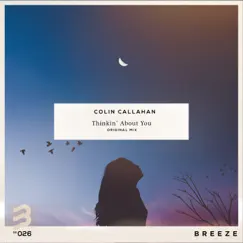 Thinkin' About You - Single by Colin Callahan album reviews, ratings, credits
