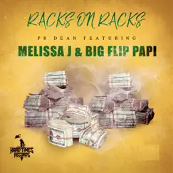 Racks On Racks (feat. Melissa J. & Big Flip Papi) Song Lyrics
