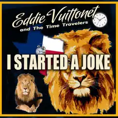 I Started a Joke - Single by Eddie Vuittonet and The Time Travelers album reviews, ratings, credits