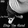 Drip Too Hard (Remix) song lyrics