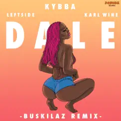 Dale (Buskilaz Remix) Song Lyrics