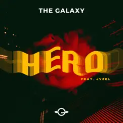 Hero (feat. JVZEL) - Single by The Galaxy & Jvzel album reviews, ratings, credits