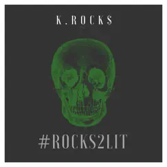 #Rocks2lit by K.Rock$ album reviews, ratings, credits
