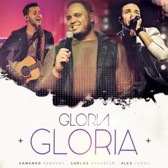 Gloria, Gloria (feat. Alex Zurdo & Armando Sánchez) Song Lyrics