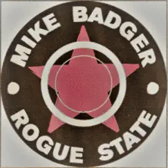 Rogue State by Mike Badger album reviews, ratings, credits