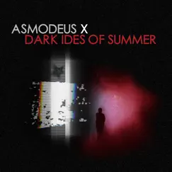 Dark Ides of Summer by Asmodeus X album reviews, ratings, credits