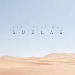 Feel This Way - Single by Sublab album reviews, ratings, credits