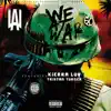 We at War (feat. Tristan Turner & Kierra Luv) - Single album lyrics, reviews, download