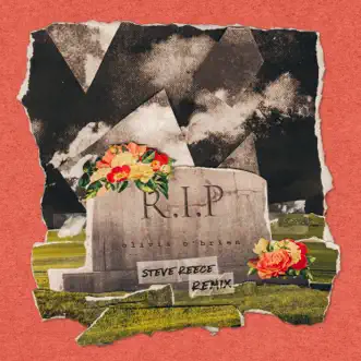 RIP (Steve Reece Remix) - Single by Olivia O'Brien album download