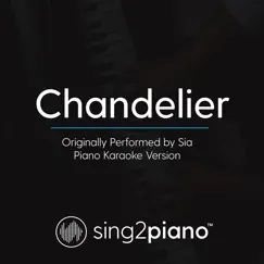 Chandelier (Originally Performed by Sia) [Piano Karaoke Version] Song Lyrics