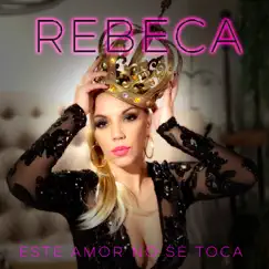 Este Amor No Se Toca - Single by Rebeca album reviews, ratings, credits