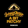 A Bit Patchy (Remixes) - Single album lyrics, reviews, download
