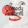 Comedy Accents album lyrics, reviews, download