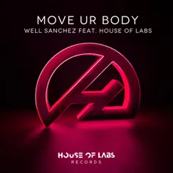 Move Ur Body (feat. House of Labs) [Extended Club Mix] Song Lyrics