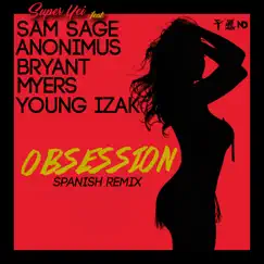 Obsession (Spanish Remix) [feat. Bryant Myers, Anonimus, Young Izak & Sam Sage] - Single by Super Yei album reviews, ratings, credits