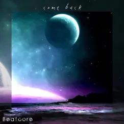 Come Back - Single by Beatcore album reviews, ratings, credits